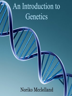 cover image of An Introduction to Genetics